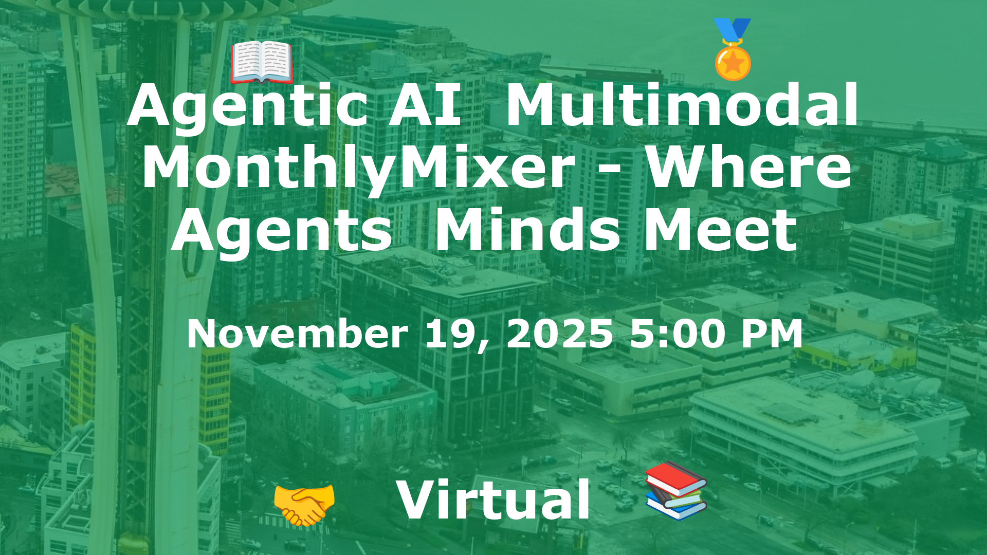 Agentic AI  Multimodal MonthlyMixer - Where Agents  Minds Meet  event image